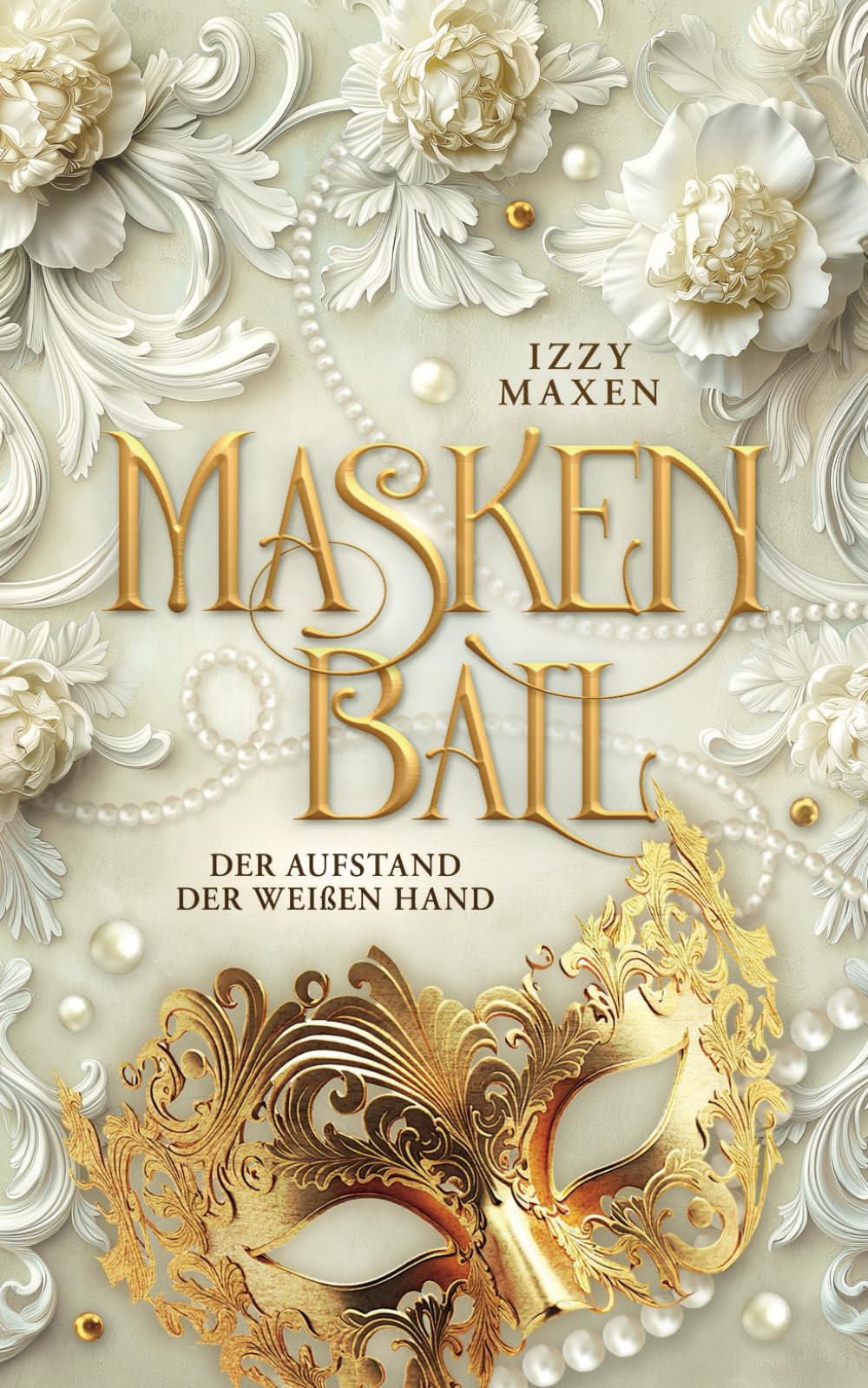 Maskenball: Der Aufstand der Weißen Hand Historical Fiction