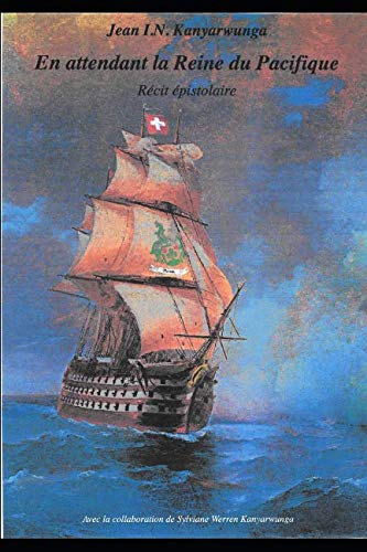 En attendant la Reine du Pacifique: Récit épistolaire Parents & Children