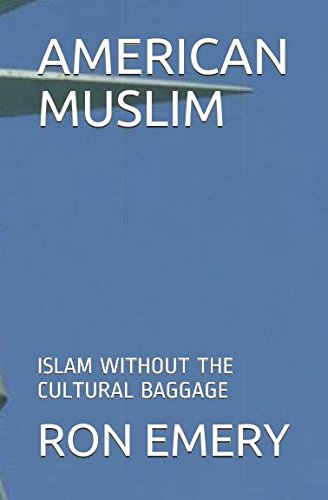 AMERICAN MUSLIM: ISLAM WITHOUT THE CULTURAL BAGGAGE Religion & Esotericism