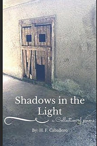 Shadows in the Light: A Collection of Poems Essays & Short Stories