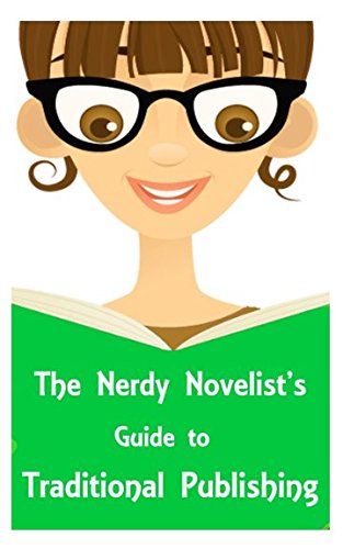 The Nerdy Novelist's Guide to Traditional Publishing Contemporary literature
