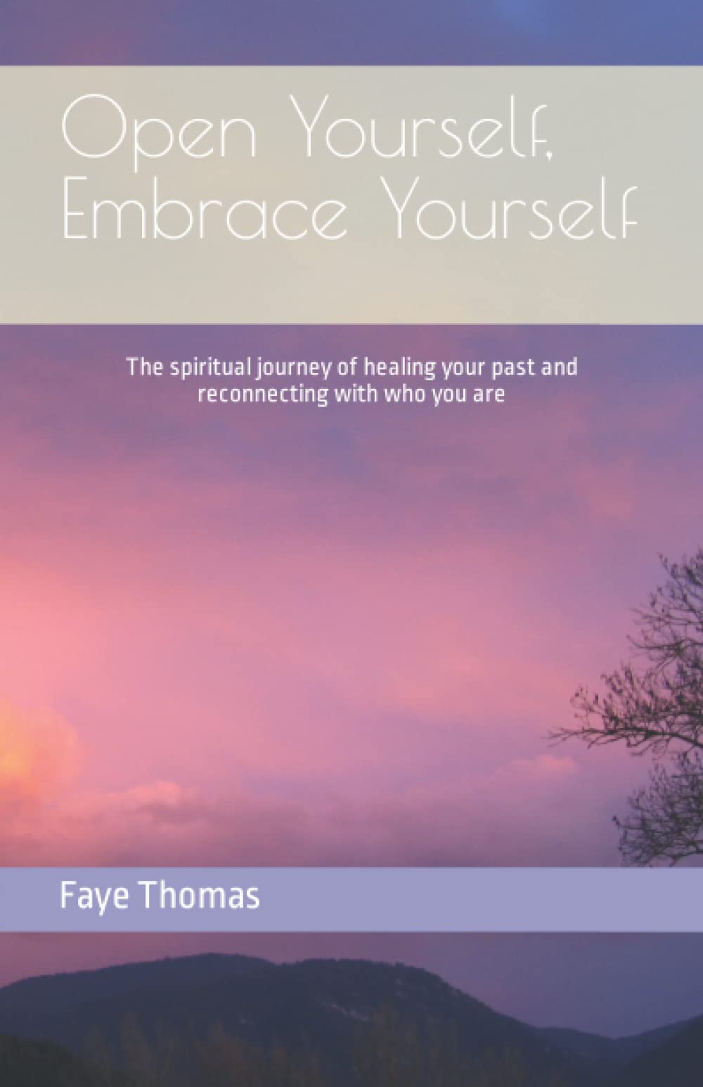 Open Yourself, Embrace Yourself: The spiritual journey of healing your past and reconnecting with who you are Religion & Esotericism