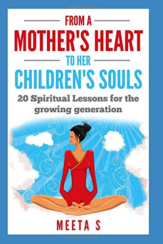 From a Mother’s Heart to her Children’s Souls: 20 Spiritual lessons for the growing generation Lifestyle
