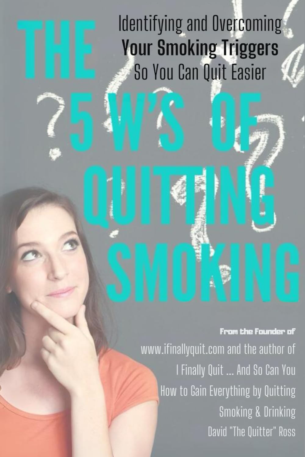 The 5 W's of Quitting Smoking: Identifying and Overcoming Your Smoking Triggers So You Can Quit Easier Health, Nutrition & Fitness
