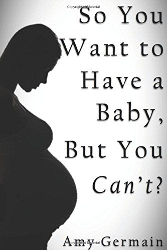 So You Want to Have a Baby, But You Can't? Health, Nutrition & Fitness