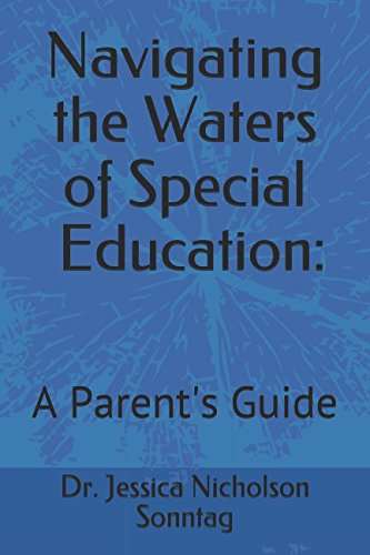 Navigating the Waters of Special Education: A Parent's Guide Parents & Children