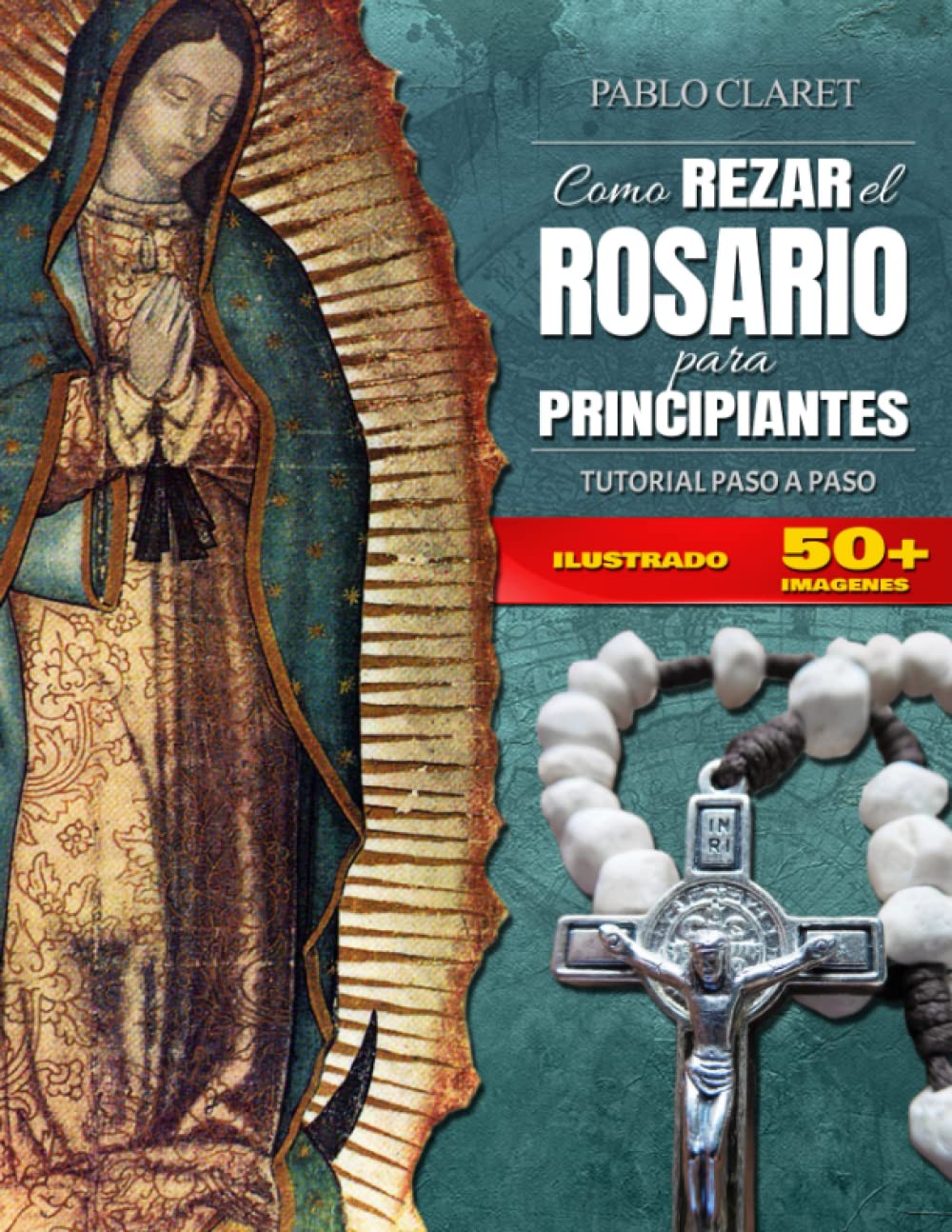 Rosario Para Principiantes: Manual Detallado (Devociones Católicas) Religion & Esotericism