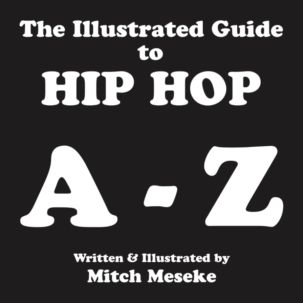 The Illustrated Guide to Hip Hop A - Z (The Illustrated Guide Seiries, Band 10) Manga