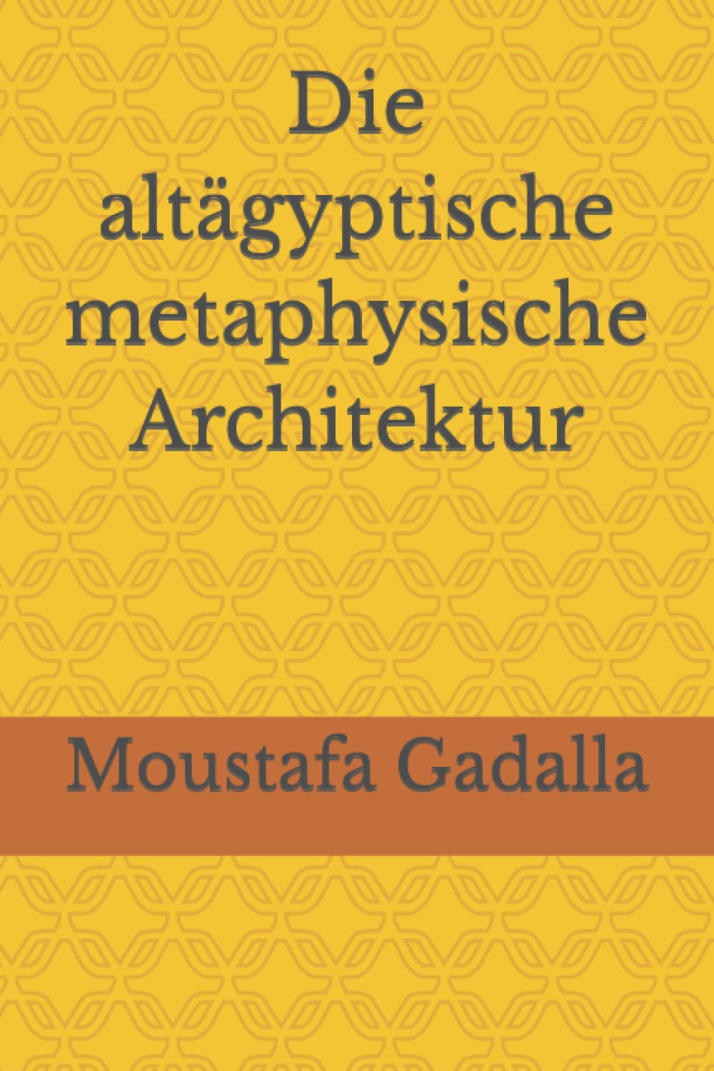 Die altägyptische metaphysische Architektur Social Sciences