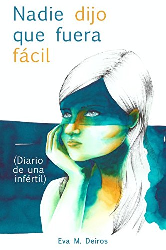 Nadie dijo que fuera fácil (diario de una infértil) Parents & Children