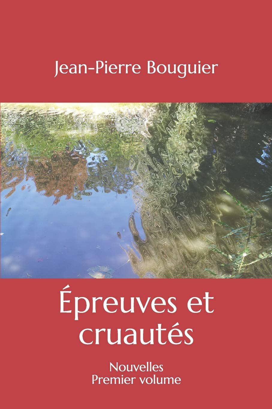Épreuves et cruautés: Nouvelles Premier volume book