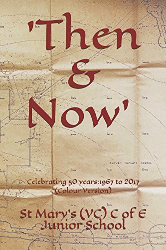 Then & Now (Colour version): Celebrating 50 years: 1967 to 2017 (St Mary's (VC) C of E Junior School, Band 2) Non-fiction