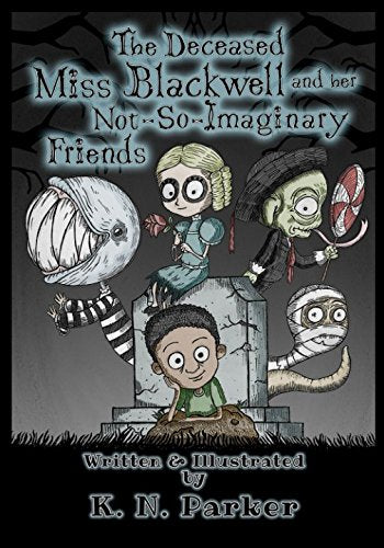 The Deceased Miss Blackwell and her Not-So-Imaginary Friends Non-fiction