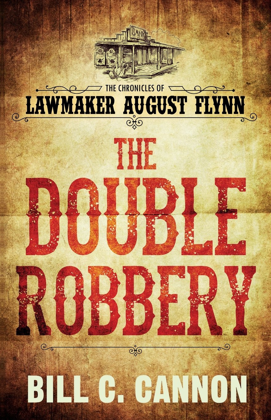 The Double Robbery (The Chronicles of Lawmaker August Flynn, Band 2) Historical Fiction