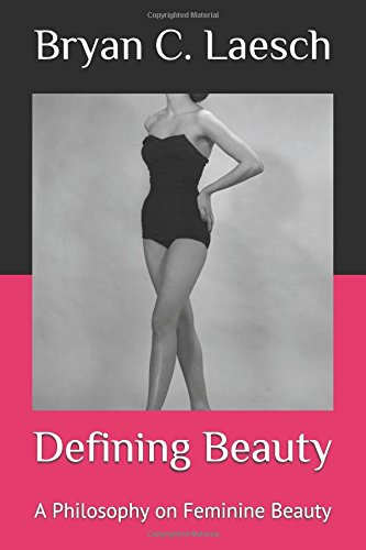 Defining Beauty: A Philosophy on Feminine Beauty Philosophy