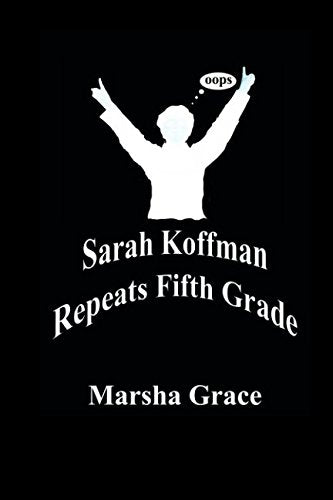 Sarah Koffman Repeats Fifth Grade (Leisurely Books for Busy Girls™, Band 3) Novels & Short Stories