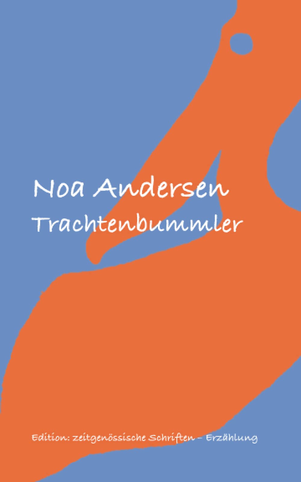 Trachtenbummler: Edition: zeitgenössische Schriften – Erzählung Contemporary literature