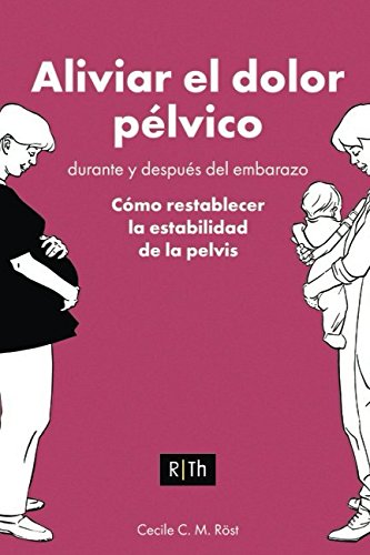 Como aliviar el dolor pelvico durante el embarazo Health, Nutrition & Fitness