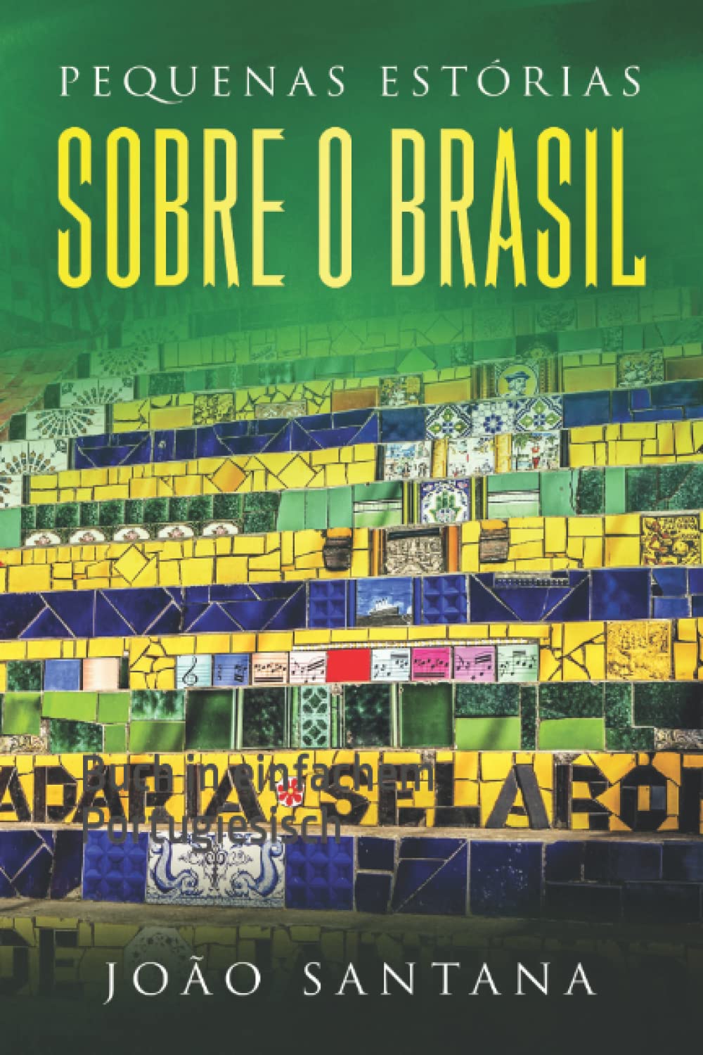 Pequenas estórias sobre o Brasil: Buch in einfachem Portugiesisch book