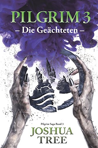 Pilgrim 3 - Die Geächteten: Band 3 der Pilgrim Saga (Fantasy) Dark Fantasy
