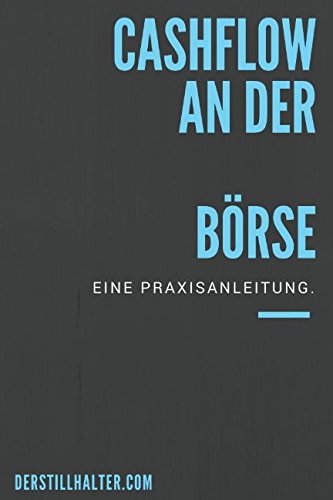 Cashflow an der Börse: Eine Praxisanleitung. Business, Finance & Career