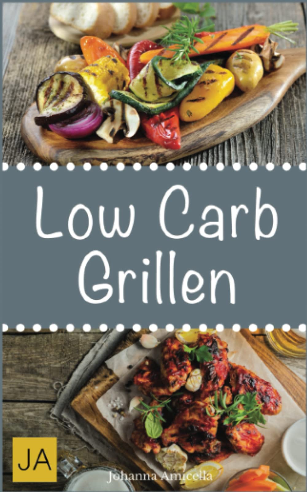 Low Carb Grillen: 30 Rezepte für leckere Low Carb Grillgerichte zum Grillen: Damit die nächste Grill-Party ein Hit wird ! Health, Nutrition & Fitness