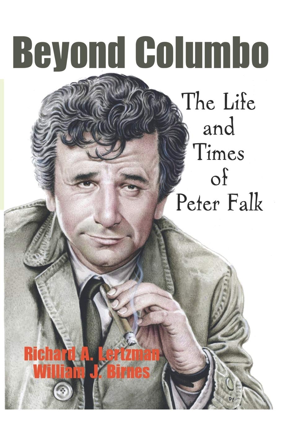 Beyond Columbo: The Life and Times of Peter Falk Art & Literature