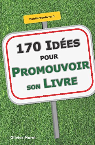 170 Idées pour Promouvoir son Livre book