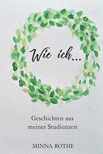 Wie ich...: Geschichten aus meiner Studienzeit Humour & Satire