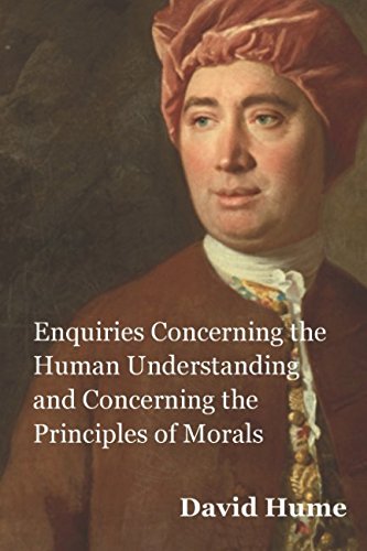 Enquiries Concerning the Human Understanding and Concerning the Principles of Morals Philosophy