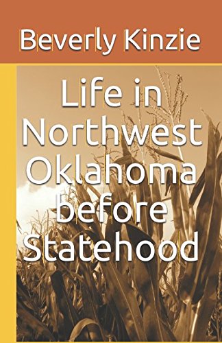 Life in Northwest Oklahoma before Statehood Education & Training