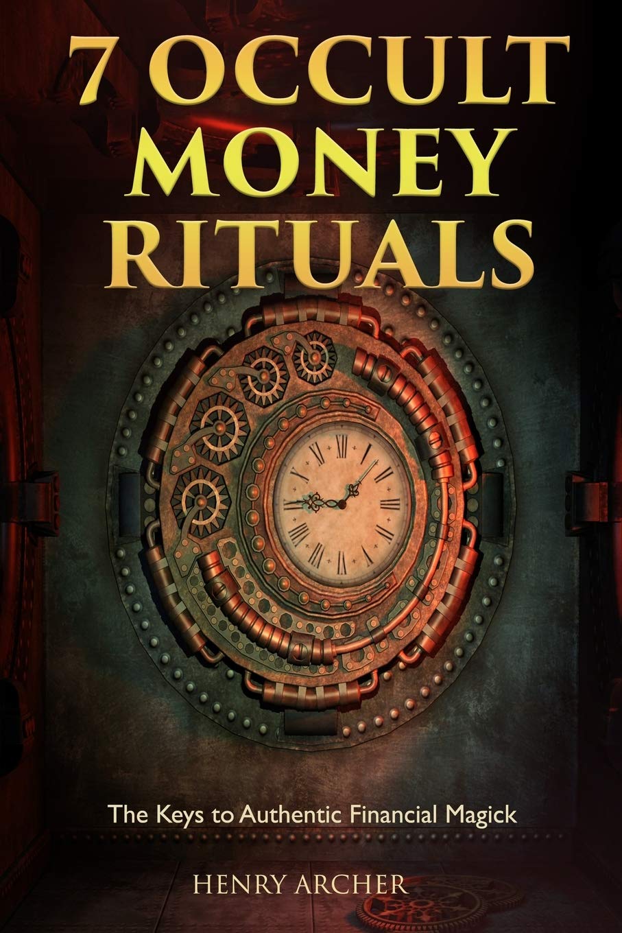 7 Occult Money Rituals: The Keys to Authentic Financial Magick (The Power of Magick) Religion & Esotericism