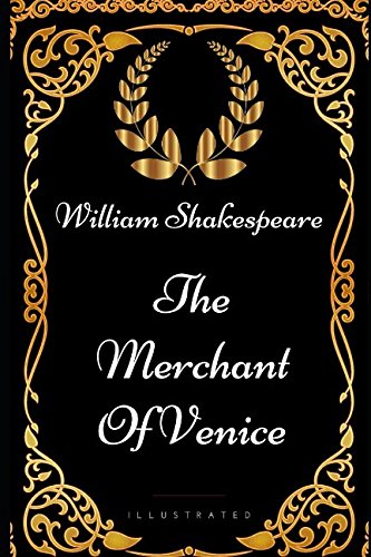 The Merchant Of Venice: By William Shakespeare - Illustrated Classics