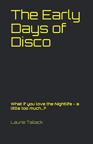 The Early Days of Disco: What if you love the Nightlife - a little too much...? Humour & Satire