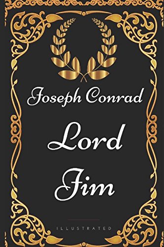 Lord Jim: By Joseph Conrad - Illustrated Classics