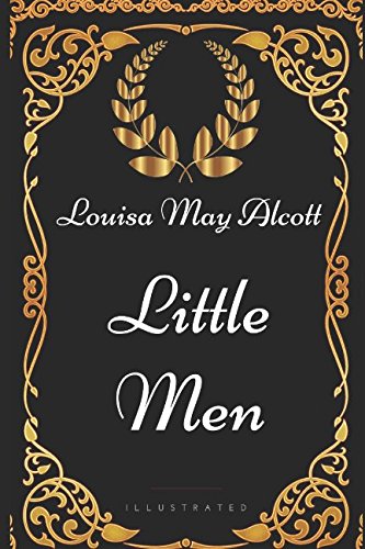 Little Men: By Louisa May Alcott - Illustrated Classics
