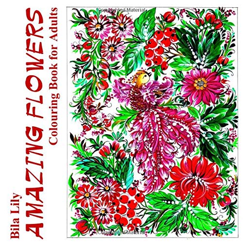 Amazing Flowers: Colouring Book for Adults Film, Art & Culture