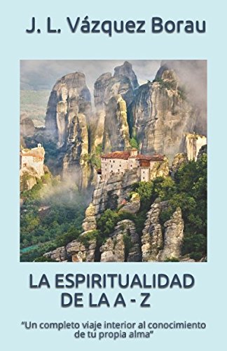 LA ESPIRITUALIDAD DE LA A - Z: “Un completo viaje interior al conocimiento de tu propia alma” General education