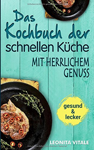 Das Kochbuch der schnellen Küche: mit herrlichem Genuss Film, Art & Culture