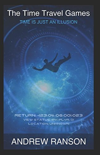 The Time Travel Games: Time is just an illusion, but a very good one Dystopia & Post-Apocalypse