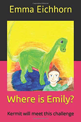 Where is Emily?: Kermit will meet this challenge Novels & Short Stories for children