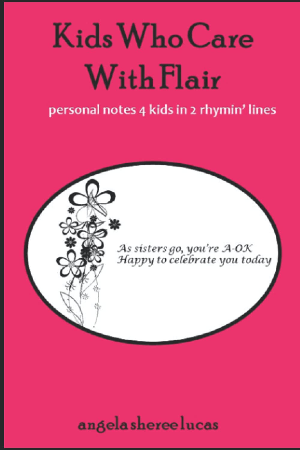 Kids Who Care with Flair: Personal Notes 4 Kids in 2 Rhymin' Lines Learning & Reference