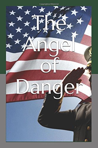 The Angel of Danger: From Cadet to Captain Action & Adventure