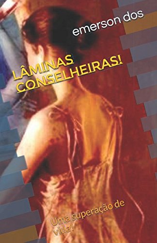 Lâminas conselheiras!: Uma superação de vida! Contemporary Romance