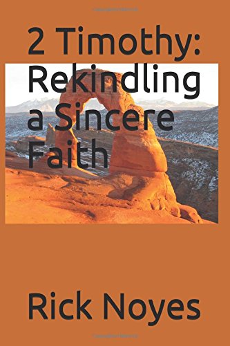 2 Timothy: Rekindling a Sincere Faith (New Zion Bible Study Series, Band 5) Religion & Esotericism