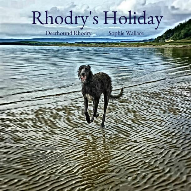Rhodry's Holiday (Rhodry the Scottish Deerhound, Band 4) Novels & Short Stories