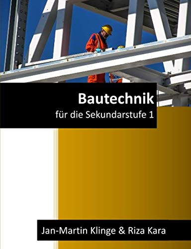 Bautechnik: für die Sekundarstufe 1 (Arbeitslehre unterrichten) book