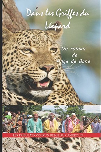 Dans les Griffes du Léopard: Les Tribulations d'un Belge au Cameroun book