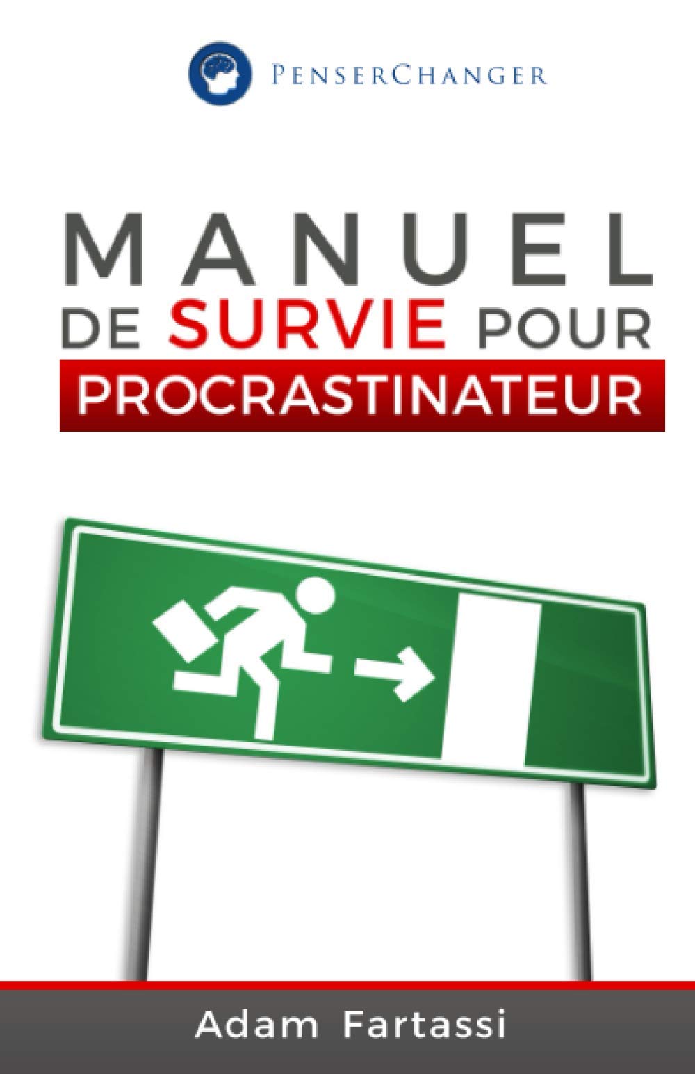 Manuel de survie pour Procrastinateur: Soyez productif et organisé dès maintenant dans votre quotidien Health, Nutrition & Fitness