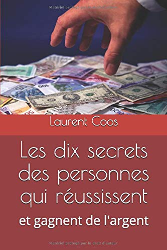 Les dix secrets des personnes qui réussissent: et gagnent de l'argent Health, Nutrition & Fitness